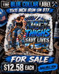 Thick Thighs Save Lives – 11x11 Iron-On DTF Transfer